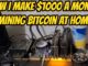 $1000 a month Mining Bitcoin at home