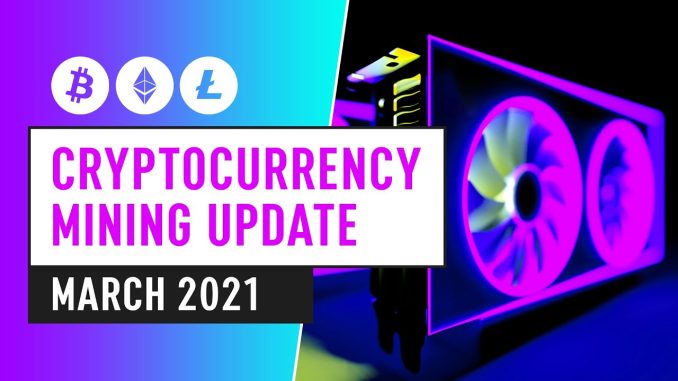 Bitcoin-amp-Cryptocurrency-Mining-Update-–-March-2021-Industry-News.jpg