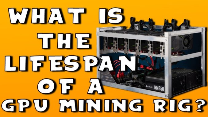 What Is The Lifespan Of A GPU Mining Rig? - Cryptocurrency For Beginners