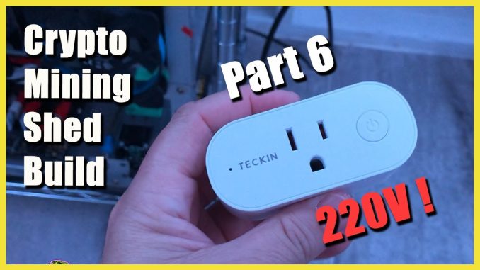 Cryptocurrency Mining Shed Build - Part 6 - 220v Rig Smart Switch Testing!!!
