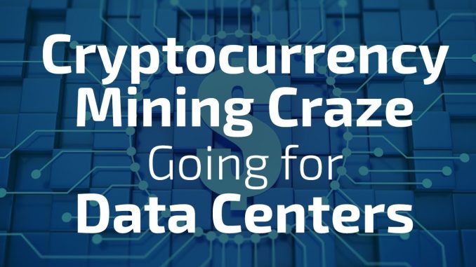 Cryptocurrency-Mining-Craze-Going-for-Data-Centers.jpg