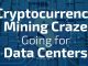 Cryptocurrency-Mining-Craze-Going-for-Data-Centers.jpg