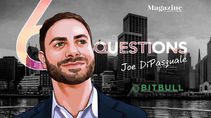 6 Questions for Joe DiPasquale of BitBull Capital – Cointelegraph Magazine