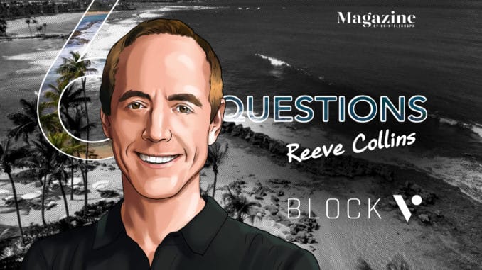 6 Questions for Reeve Collins of BLOCKv – Cointelegraph Magazine