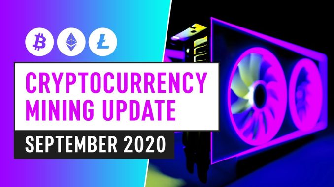 Bitcoin & Cryptocurrency Mining Update - September 2020 Industry News & Insight