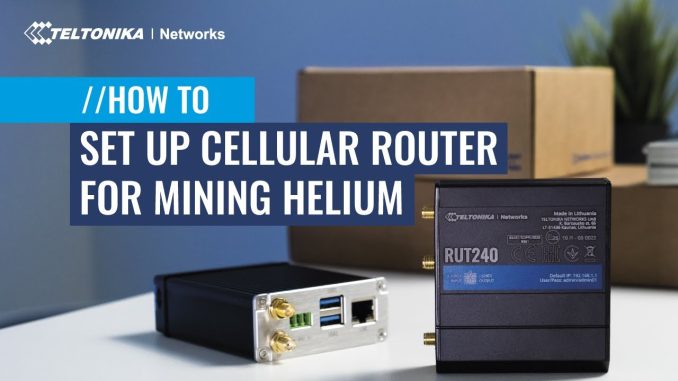 How to Setup a Cellular LTE Router for Mining Helium Cryptocurrency