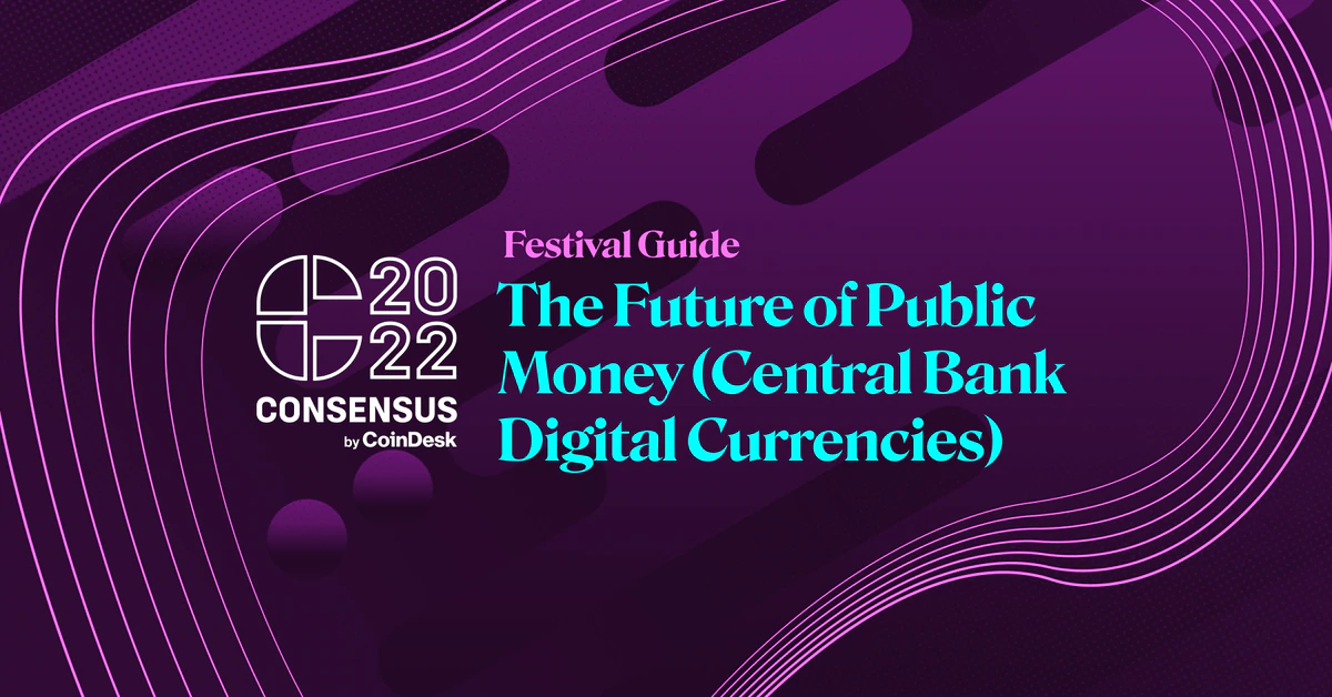 Consensus 2022 Visitor Guide: CBDCs and Public Money