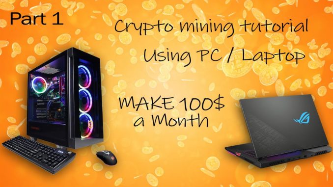 Crypto mining on gaming PC / Laptop | Passive Income | Part 1