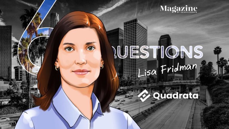6 Questions for Lisa Fridman of Quadrata – Cointelegraph Magazine